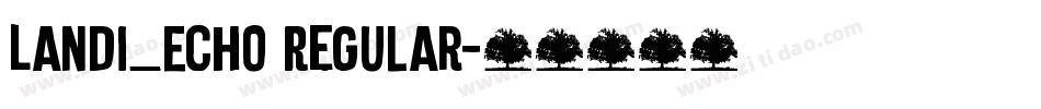 Landi_Echo Regular字体转换